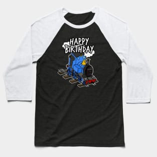 Birthday Train Steam Locomotive Railway Model Railroad (Blue) Baseball T-Shirt